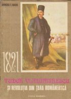 1821 - Tudor Vladimirescu si revolutia din Tara Romaneasca
