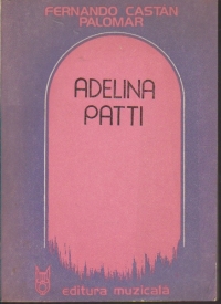 Adelina Patti - Glorie si amaraciune