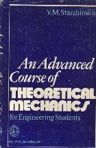 An advanced course of theoretical mechanics for engineering students