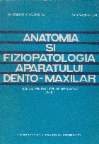 Anatomia si fiziopatologia aparatului dento-maxilar