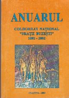 Anuarul Colegiului National Fratii Buzesti 1882-2002