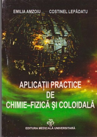 Aplicatii Practice de Chimie-Fizica si Coloidala
