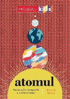 Atomul : piatra de temelie a Universului