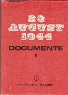 23 August 1944 - Documente. 1944, Volumul al II-lea
