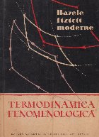 Bazele fizicii moderne - termodinamica fenomenologica