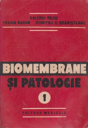 Biomembrane si Patologie, Volumul I