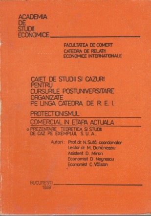 Caiet de Studii si Cazuri Postuniversitare Organizate pe Linga Catedra de R.E.I. - Protectionismul comercial in etapa actuala