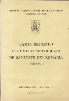 Carta reformei sistemului serviciilor de sanatate din Romania, Volumul I (Septembrie 1997-Ianuarie 1999)