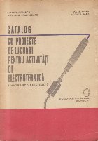 Catalog cu Proiecte de Lucrari pentru Activitati de Electrotehnica (pentru scoli generale)