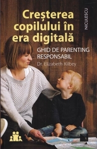 Cresterea copilului in era digitala