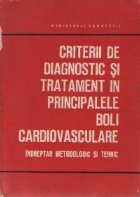 Criterii de diagnostic si tratament in principalele boli cardiovasculare - Indreptar metodologic si tehnic