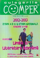 CULEGERILE COMPER. LIMBA SI LITERATURA ROMANA. CLASELE V-VIII. ETAPA A II-A SI ETAPA NATIONALA. 2012-2014