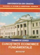 Cunostinte economice fundamentale - examen de licenta (Facultatea de Economie si Administrarea Afacerilor)