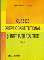 Curs de Drept Constitutional si Institutii Politice, Volumul al II-lea