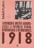 Desavirsirea unitatii national-statale a poporului roman. Recunoasterea ei internationala. 1918 - Documente in