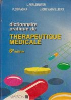 Dictionnaire pratique de Therapeutique Medicale, 6e edition