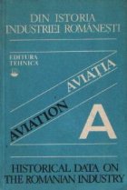 Din istoria industriei romanesti - Aviatia / Aviation - Historical data on the Romanian Industry