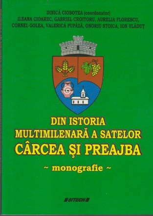 Din Istoria Multimilenara a Satelor Carcea si Preajba - Monografie