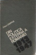 Din politica externa a Romaniei 1913-1947