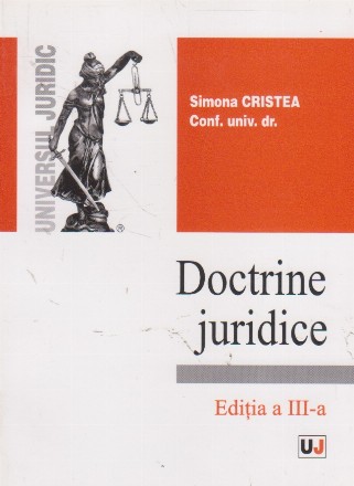 DOCTRINE JURIDICE - Curs si Caiet de seminar - Editia a III-a