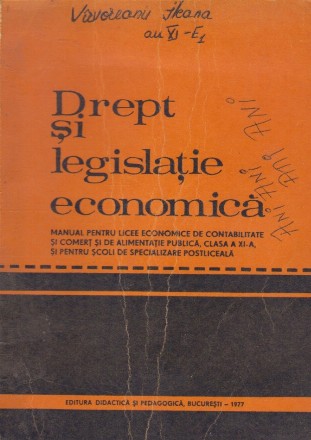 Drept si Legislatie Economica, Manual pentru Licee Economice de Contabilitate si Comert si de Alimentatie Publica, Clasa a XI-a