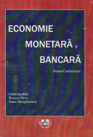 Economie monetara si bancara. Manual universitar