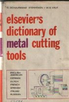 Elsevier\'s Dictionary of Metal Cutting Tools - In seven languages: English/American-German-Dutch-French-Spani