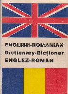 English-Romanian Dictionary. Dictionar Englez-Roman