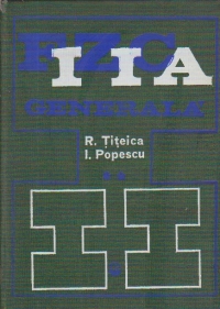Fizica Generala, Volumul al II-lea (Titeica, Popescu)