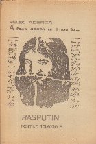 A fost odata un imperiu...  Rasputin - Roman foileton, 8
