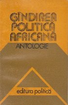 Gandirea politica africana - antologie