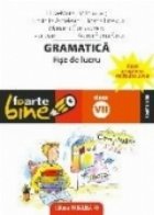 GRAMATICA. FISE DE LUCRU (itemi de evaluare) PENTRU CLASA A VII-A, editie 2010