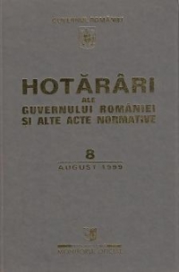 Hotarari ale Guvernului Romaniei si alte acte normative 8 august 1999