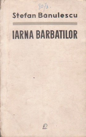 Iarna Barbatilor - Nuvele, Editie 1965