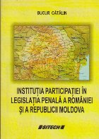 Institutia Participatiei in Legislatia Penala a Romaniei si a Republicii Moldova