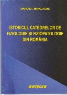 Istoricul Catedrelor de Fiziologie si Fiziopatologie din Romania