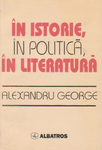 In istorie, in politica, in literatura