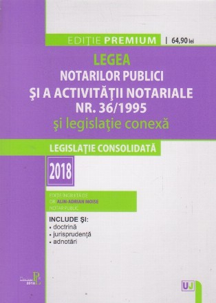 Legea Notarilos Publici si a activitatii notariale nr. 36/1995 si legislatie conexa