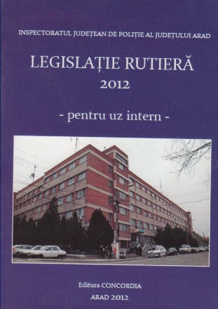 Legislatie Rutiera 2012 - Pentru uz intern