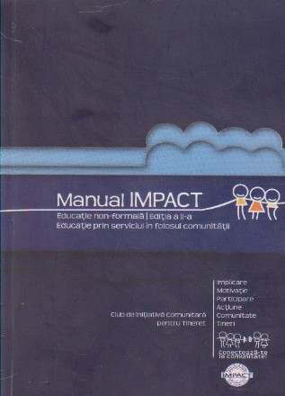 Manual Impact. Ghid pentru dezvoltarea unui club de tineret bazat pe metoda educatiei prin serviciul in folosul comunitatii