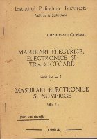 Masurari Electrice, Electronice si Traductoare, Partea a III-a-1 - Masurari Electronice si Numerice