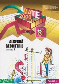 Mate 2000+10/11 - Algebra, geometrie. Clasa a VIII-a, partea I (anul scolar 2010-2011)