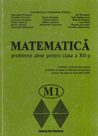 Matematica. Probleme alese pentru clasa a XII-a. M1