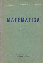 Matematica, Volumul I - Algebra (Manual pentru scolile tehnice de maistri)