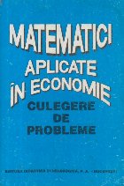 Matematici aplicate in economie - Culegere de probleme