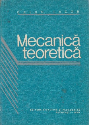 Mecanica Teoretica, Editie 1980 (Caius Iacob)