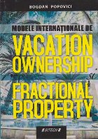 Modele Internationale de Vacation Ownership - Fractional Property