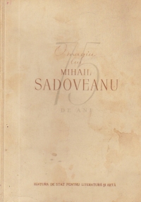 Omagiu lui Mihail Sadoveanu - Cu prilejul celei de-a 75-a aniversari