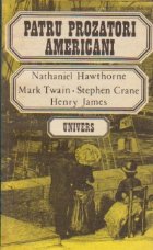 Patru prozatori americani - Nathaniel Hawthorne, Mark Twain, S.Crane, Henry James