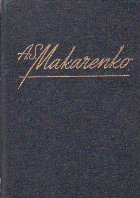 Povestiri si Schite. Articole despre Literatura. Corespondenta cu Maxim Gorki (A. S. Makarenko)